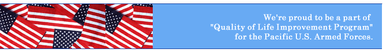 We're proud to be a part of 'Quality of Life Improvement Program' for the Pacific U.S. Armed Forces.